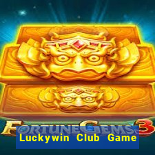 Luckywin Club Game Bài Uy Tín Nhất 2024