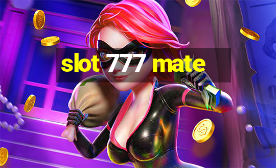 slot 777 mate