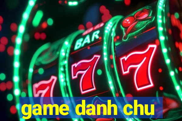 game danh chu