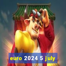 euro 2024 5 july