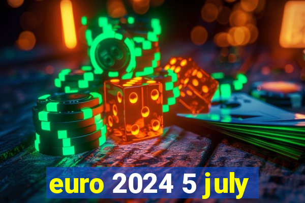 euro 2024 5 july