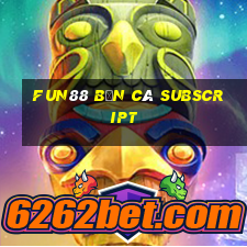 Fun88 Bắn cá Subscript