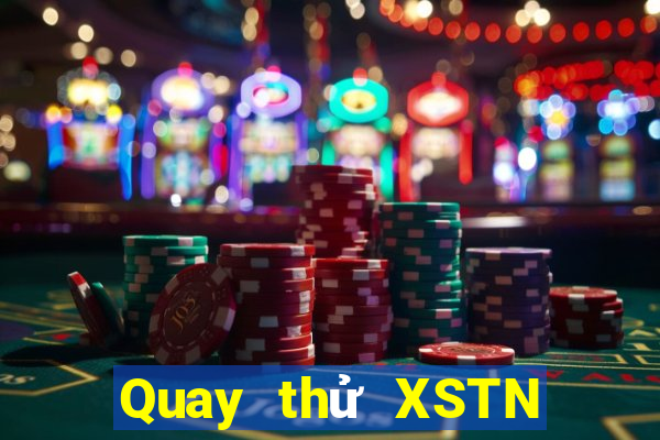 Quay thử XSTN Chủ Nhật