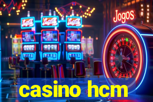 casino hcm