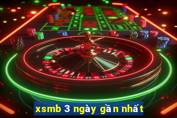 xsmb 3 ngày gần nhất