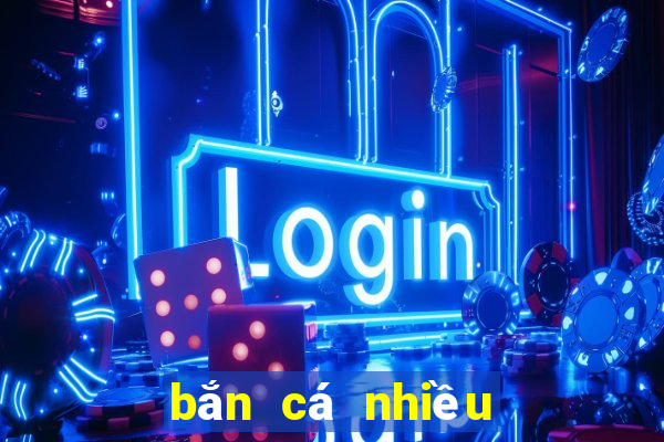 bắn cá nhiều chính hãng Tải về