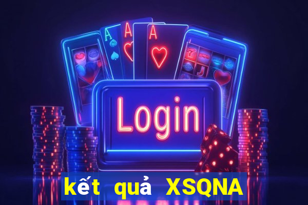 kết quả XSQNA ngày 26