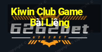 Kiwin Club Game Bài Liêng