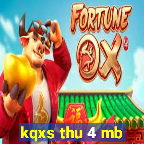 kqxs thu 4 mb