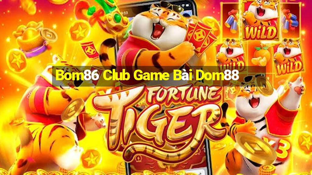 Bom86 Club Game Bài Dom88