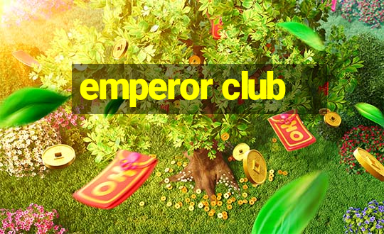 emperor club