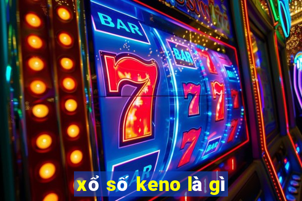 xổ số keno là gì