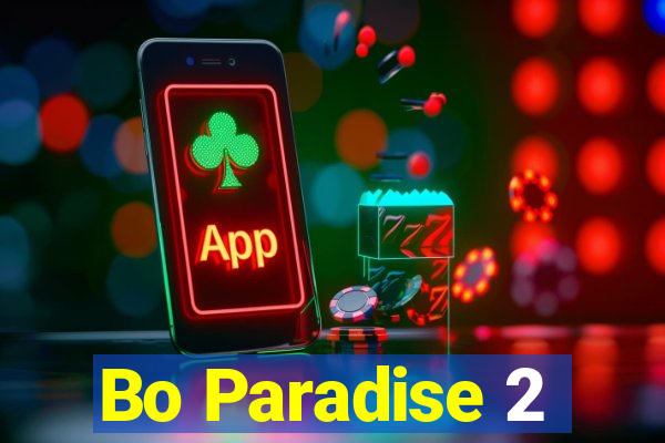 Bo Paradise 2