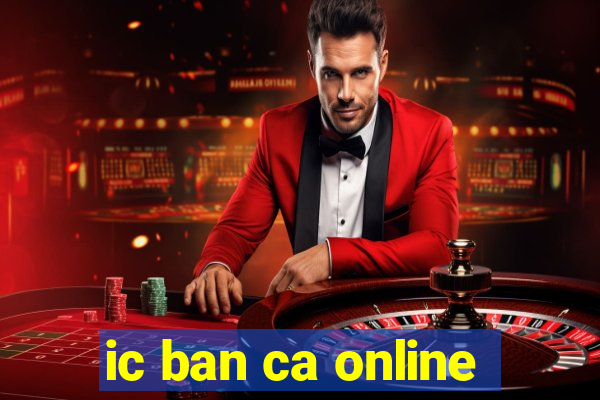 ic ban ca online