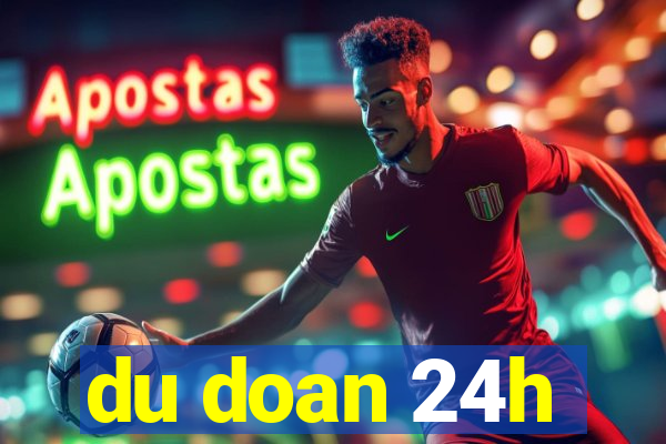 du doan 24h