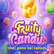 chơi game bài sunwin