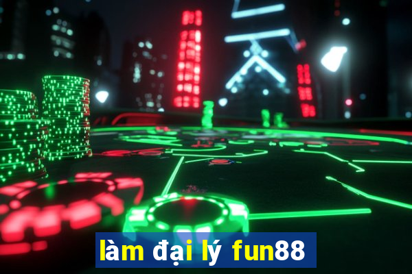 làm đại lý fun88