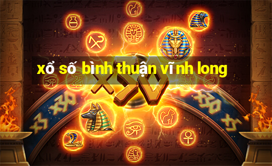 xổ số bình thuận vĩnh long