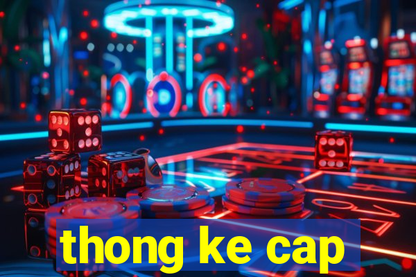 thong ke cap