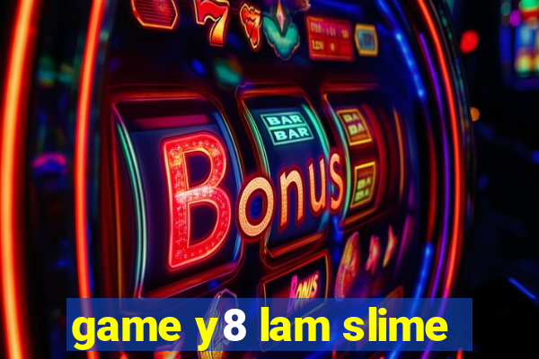 game y8 lam slime