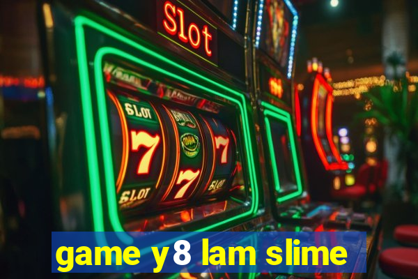 game y8 lam slime