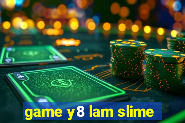 game y8 lam slime