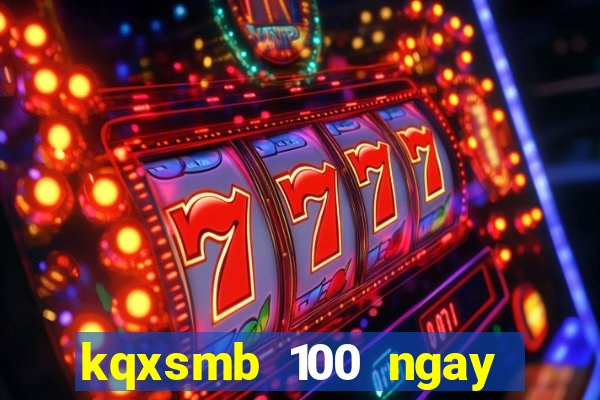 kqxsmb 100 ngay gan nhat