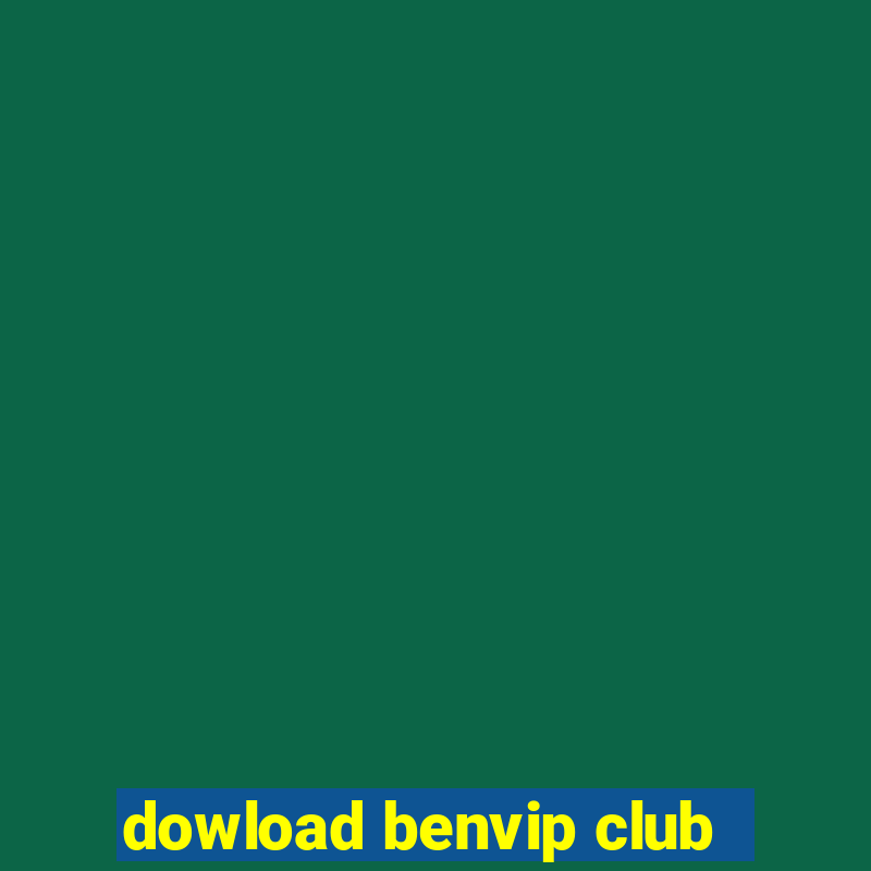 dowload benvip club