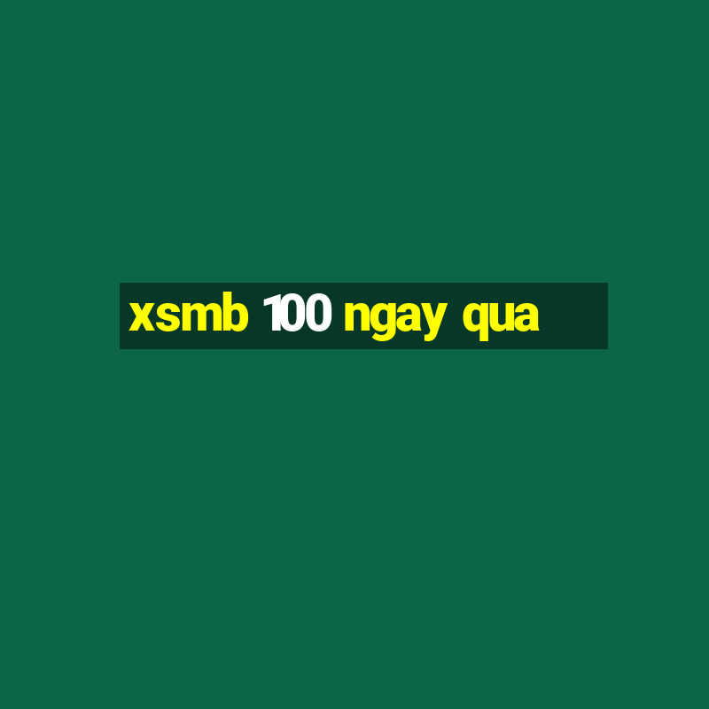 xsmb 100 ngay qua