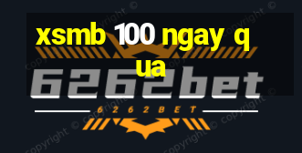 xsmb 100 ngay qua