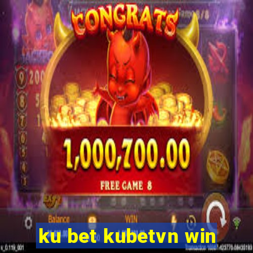 ku bet kubetvn win