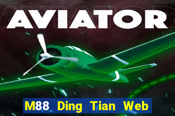 M88 Ding Tian Web Tải về