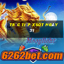 Trực tiếp XSQT ngày 31