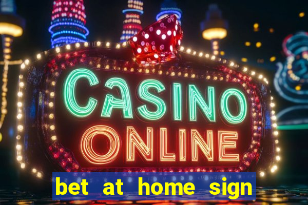 bet at home sign up offer