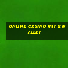 online casino mit ewallet