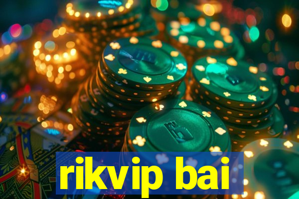 rikvip bai