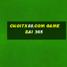 Choitx88.Com Game Bài 365