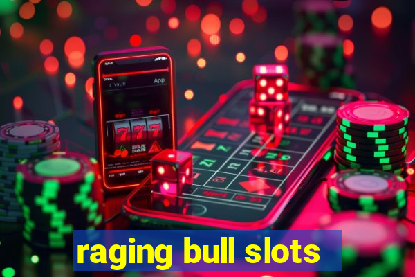 raging bull slots