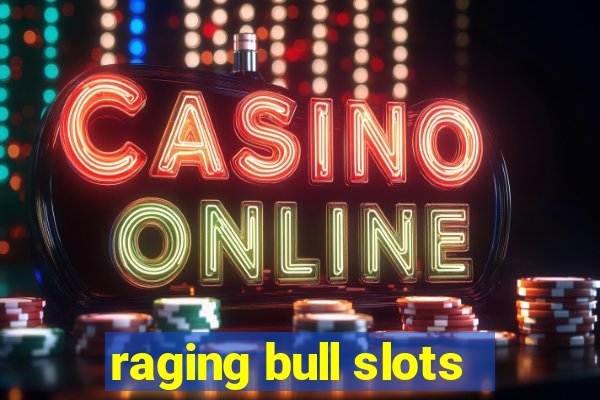 raging bull slots