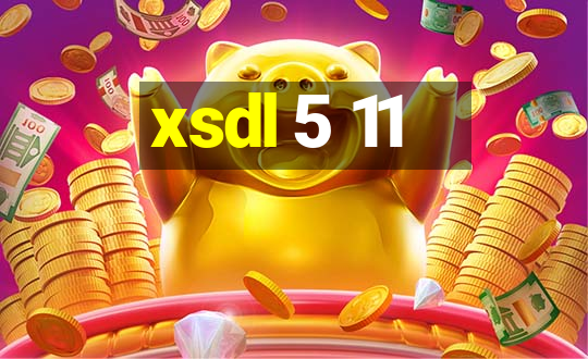 xsdl 5 11