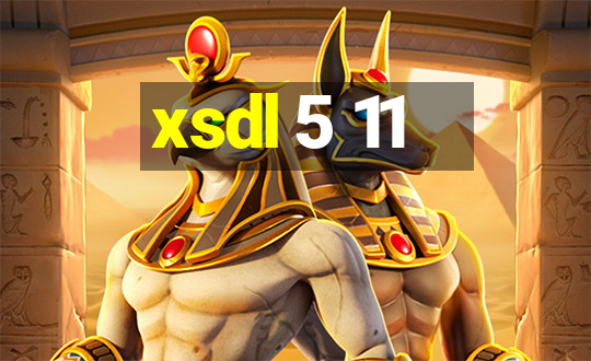 xsdl 5 11