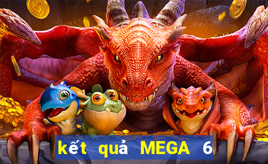 kết quả MEGA 6 45 ngày 23