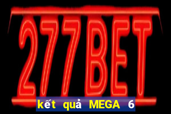 kết quả MEGA 6 45 ngày 23