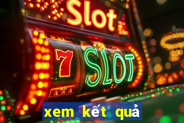 xem kết quả xổ số hôm qua