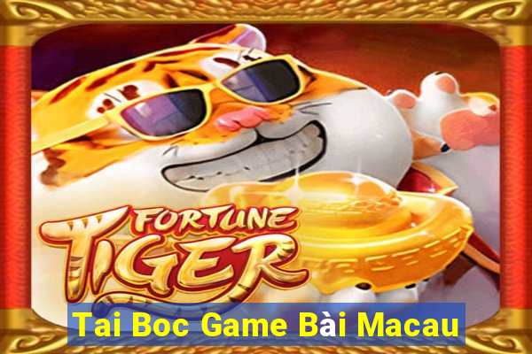 Tai Boc Game Bài Macau