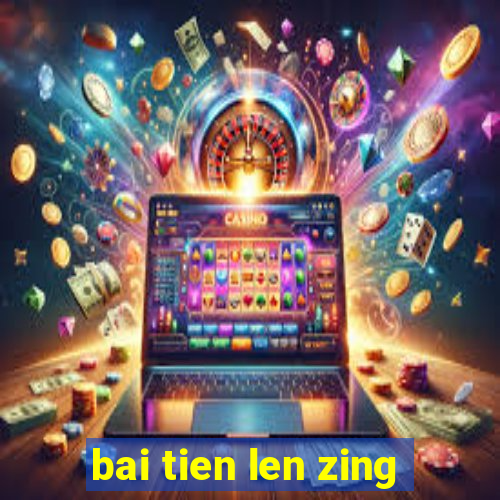 bai tien len zing