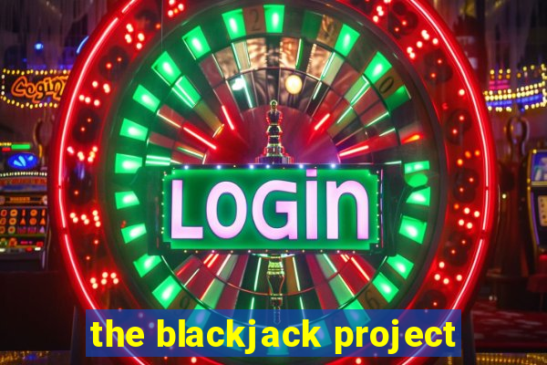 the blackjack project