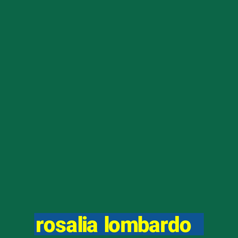 rosalia lombardo