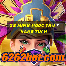 xs minh ngoc thu 7 hang tuan