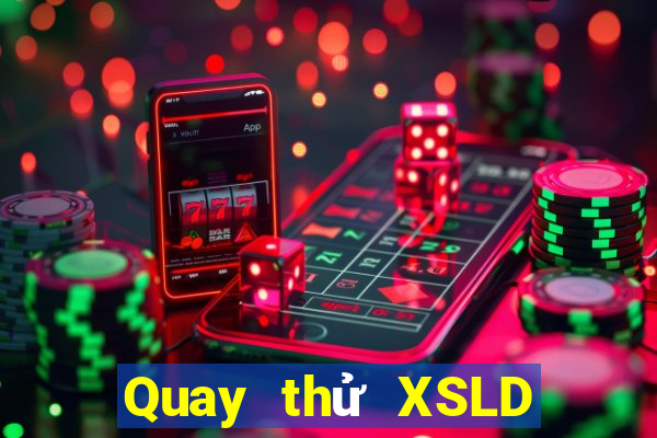 Quay thử XSLD ngày 24